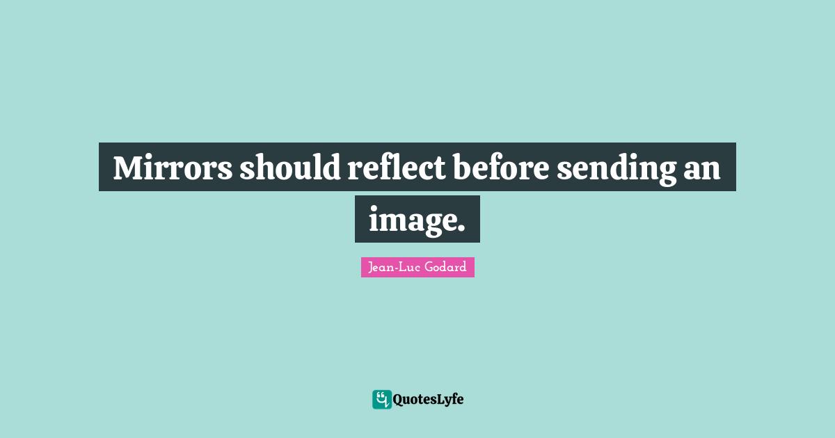 Mirrors should reflect before sending an image.