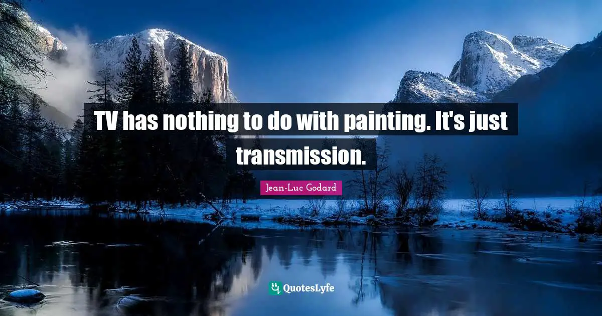TV has nothing to do with painting. It's just transmission.