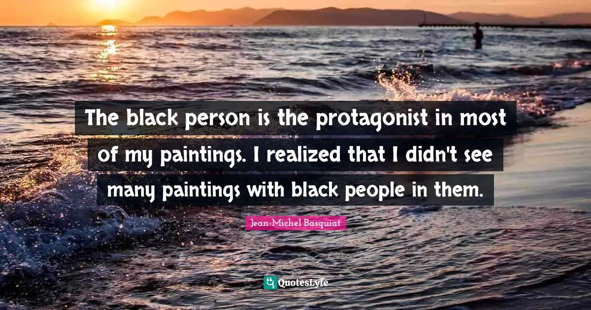 The black person is the protagonist in most of my paintings. I realized that I didn't see many paintings with black people in them.