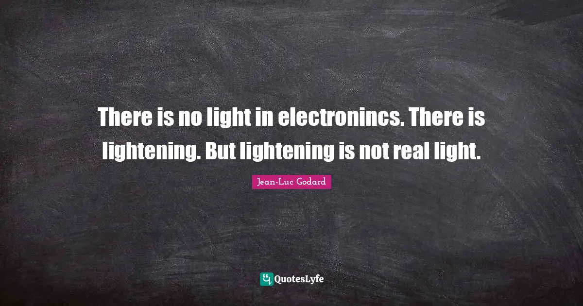There is no light in electronincs. There is lightening. But lightening is not real light.