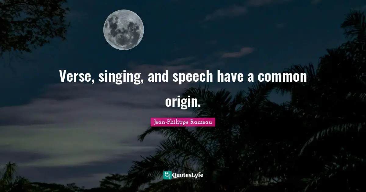 Verse, singing, and speech have a common origin.