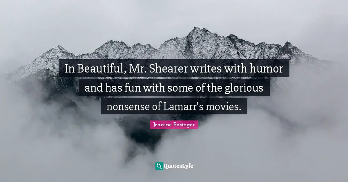 In Beautiful, Mr. Shearer writes with humor and has fun with some of the glorious nonsense of Lamarr's movies.