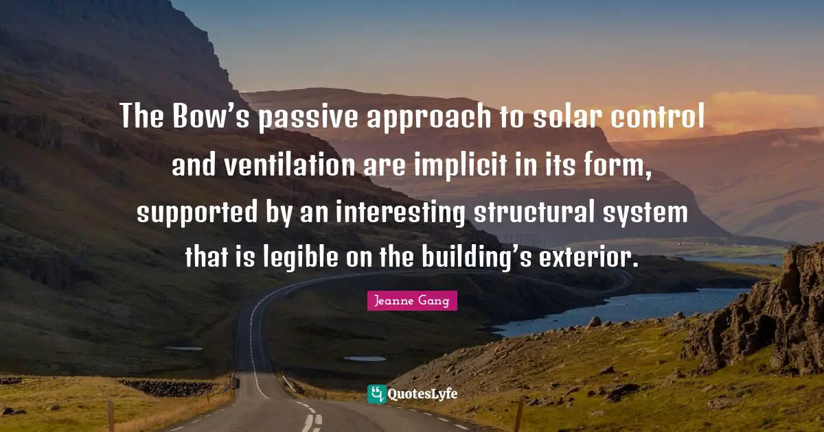 The Bow’s passive approach to solar control and ventilation are implicit in its form, supported by an interesting structural system that is legible on the building’s exterior.