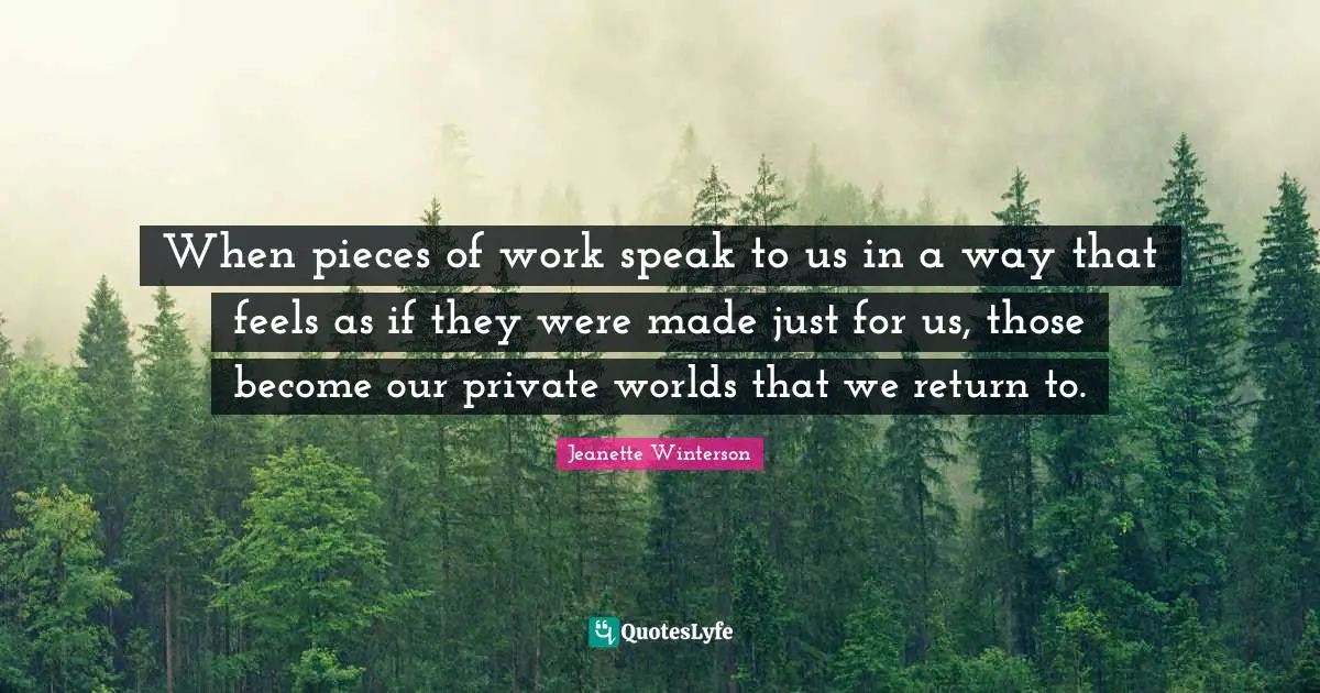 When pieces of work speak to us in a way that feels as if they were made just for us, those become our private worlds that we return to.