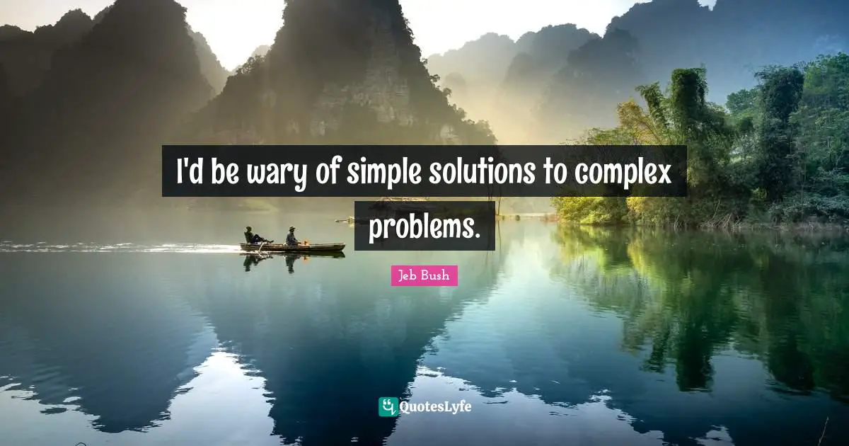 I'd be wary of simple solutions to complex problems.
