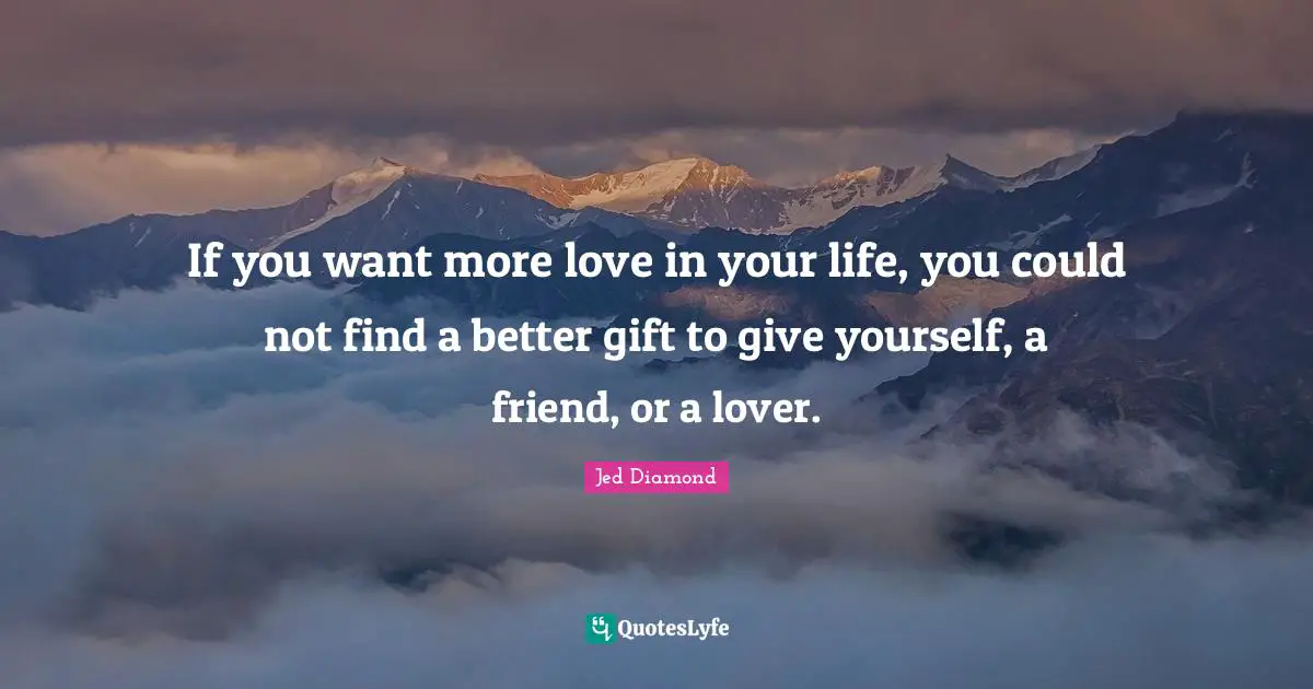 If you want more love in your life, you could not find a better gift to give yourself, a friend, or a lover.