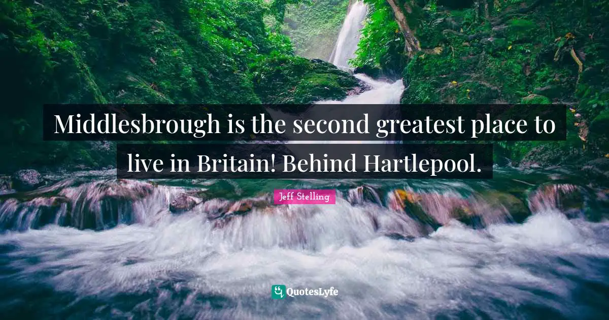 Middlesbrough is the second greatest place to live in Britain! Behind Hartlepool.
