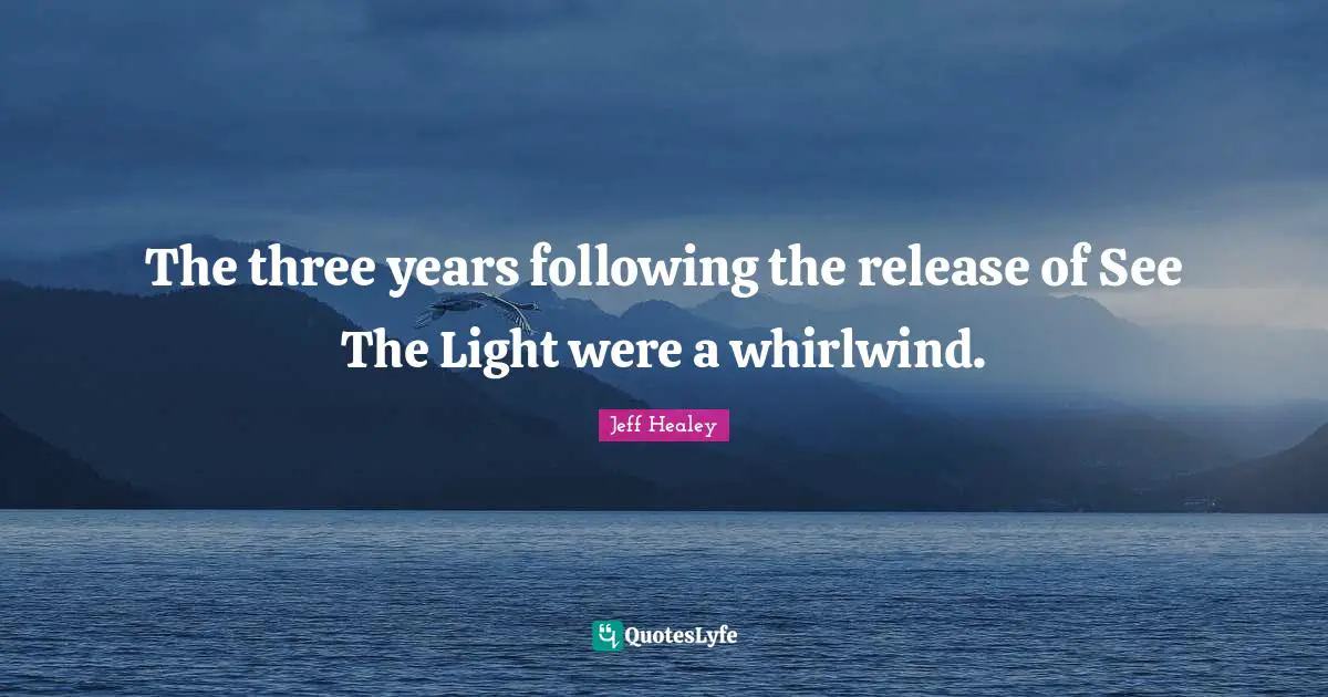 The three years following the release of See The Light were a whirlwind.