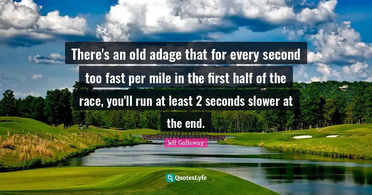 There's an old adage that for every second too fast per mile in the first half of the race, you'll run at least 2 seconds slower at the end.