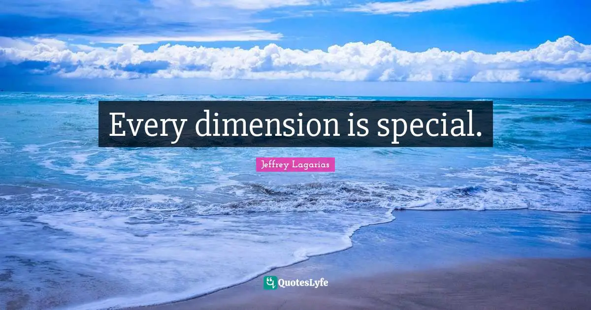 Every dimension is special.