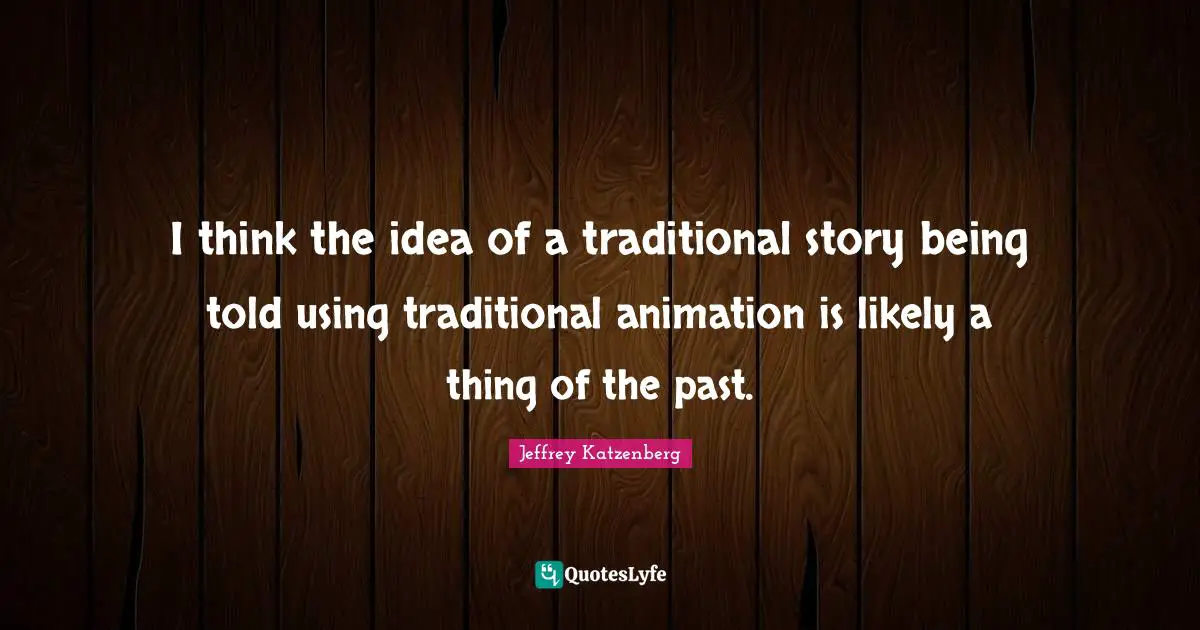 I think the idea of a traditional story being told using traditional animation is likely a thing of the past.