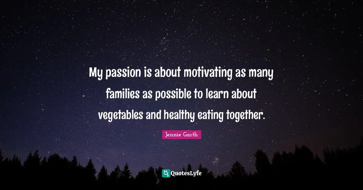 My passion is about motivating as many families as possible to learn about vegetables and healthy eating together.