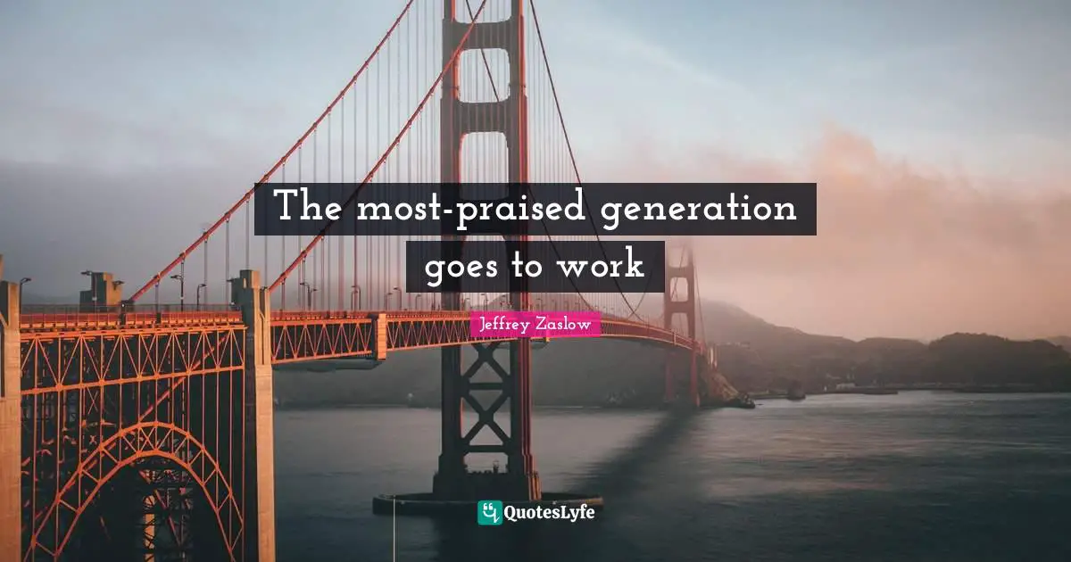 The most-praised generation goes to work
