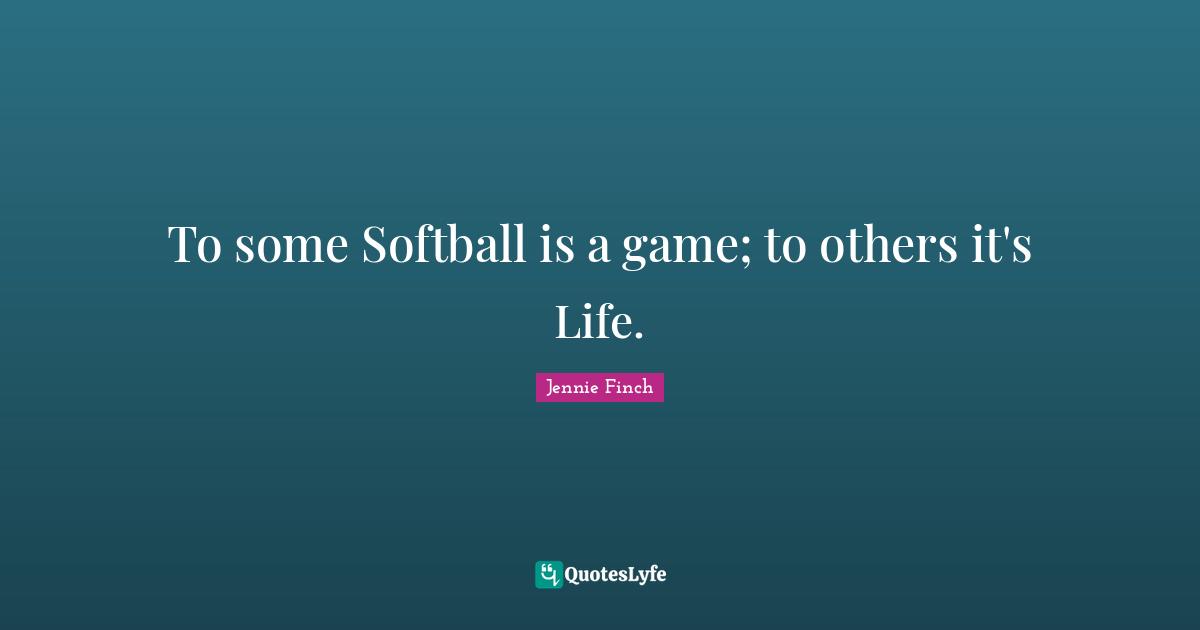 To some Softball is a game; to others it's Life.
