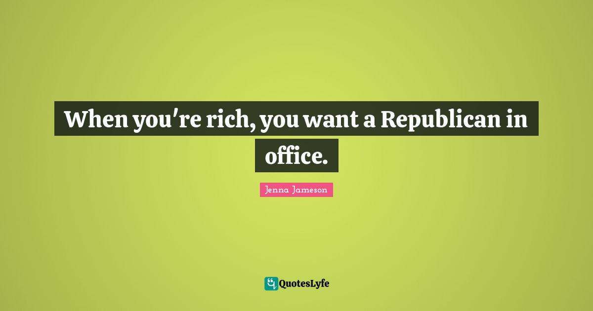 When you're rich, you want a Republican in office.