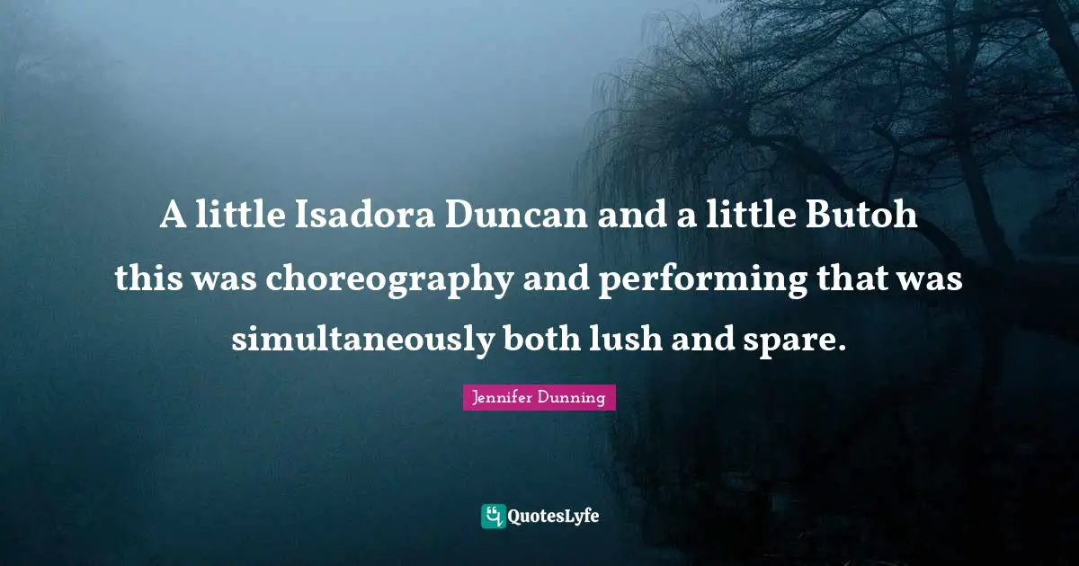 A little Isadora Duncan and a little Butoh this was choreography and performing that was simultaneously both lush and spare.