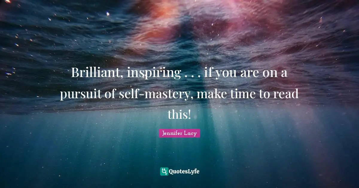 Brilliant, inspiring . . . if you are on a pursuit of self-mastery, make time to read this!