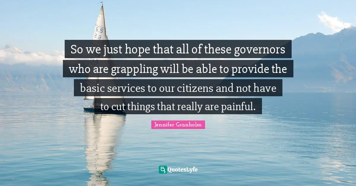Cutting Quotes: "So we just hope that all of these governors who are grappling will be able to provide the basic services to our citizens and not have to cut things that really are painful."