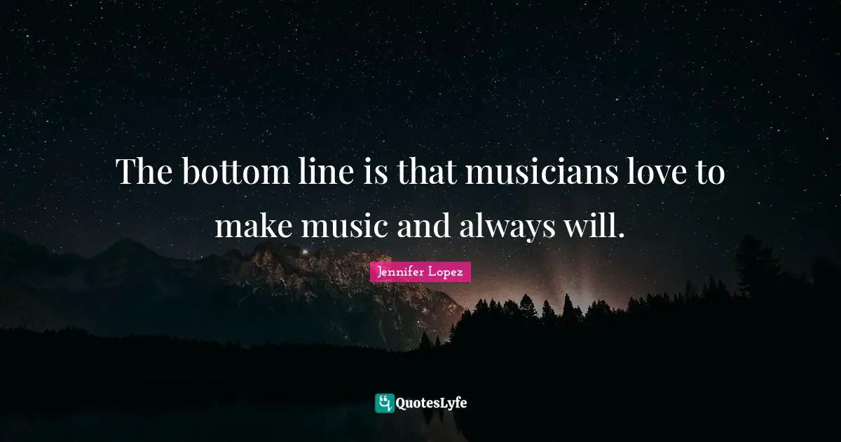 The bottom line is that musicians love to make music and always will.