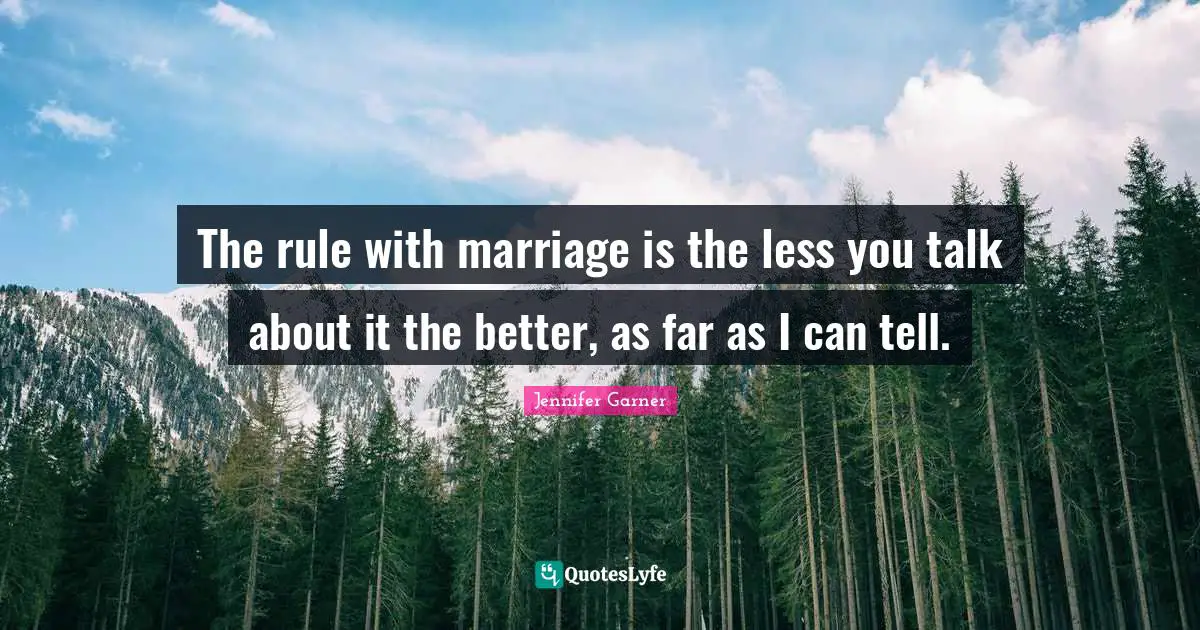The rule with marriage is the less you talk about it the better, as far as I can tell.