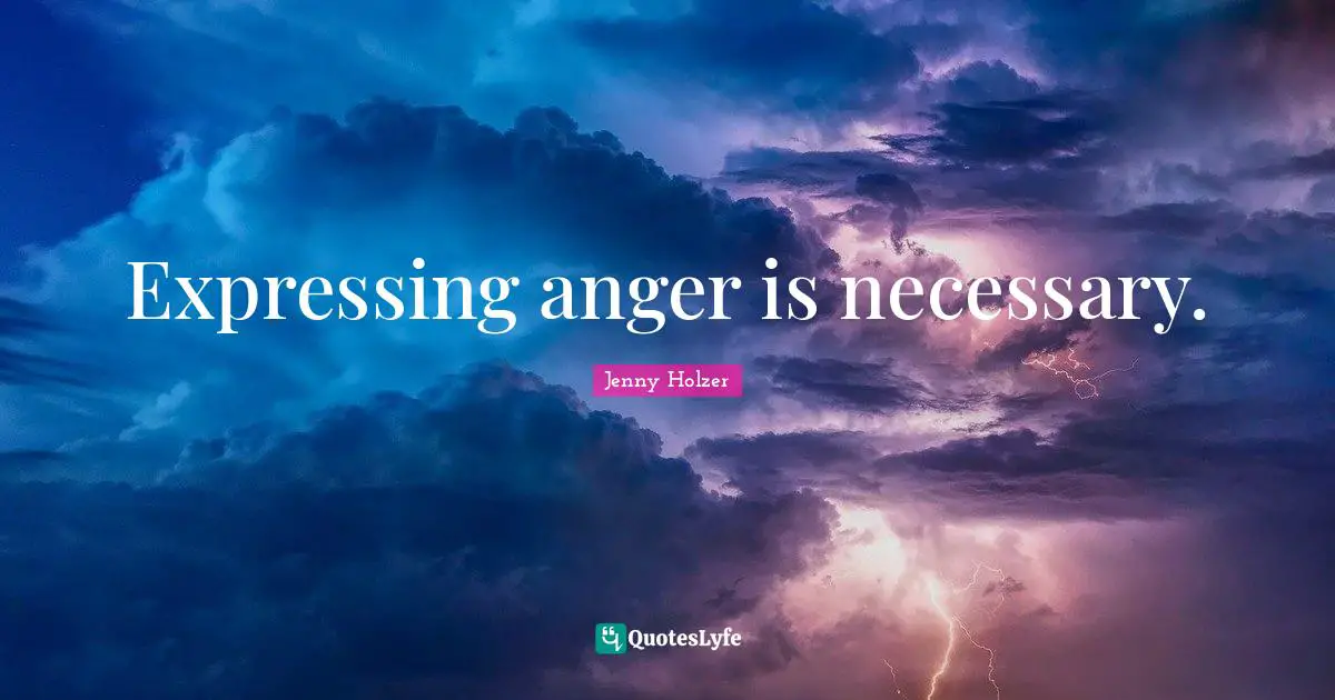 Expressing anger is necessary.