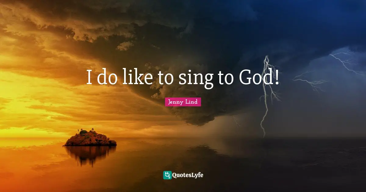 I do like to sing to God!