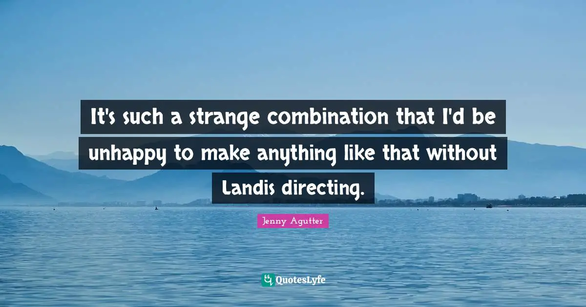 It's such a strange combination that I'd be unhappy to make anything like that without Landis directing.