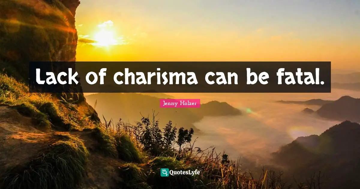 Lack of charisma can be fatal.
