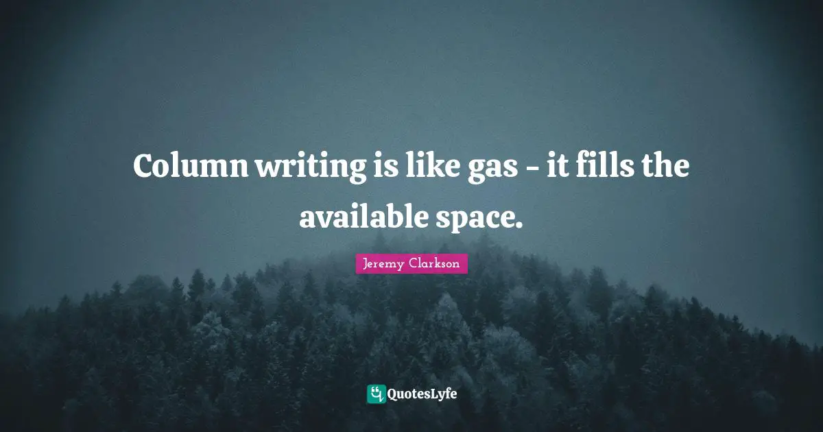 Column writing is like gas - it fills the available space.