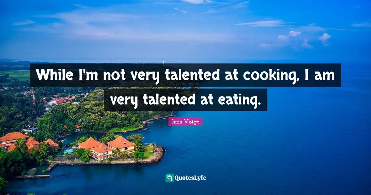 While I'm not very talented at cooking, I am very talented at eating.