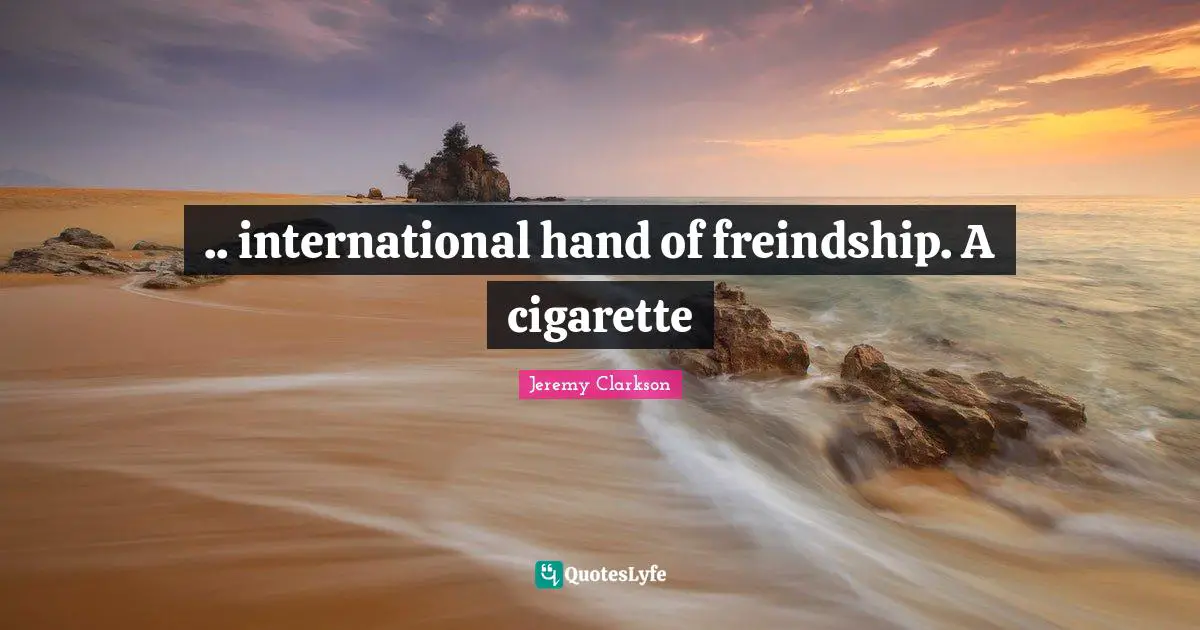 .. international hand of freindship. A cigarette