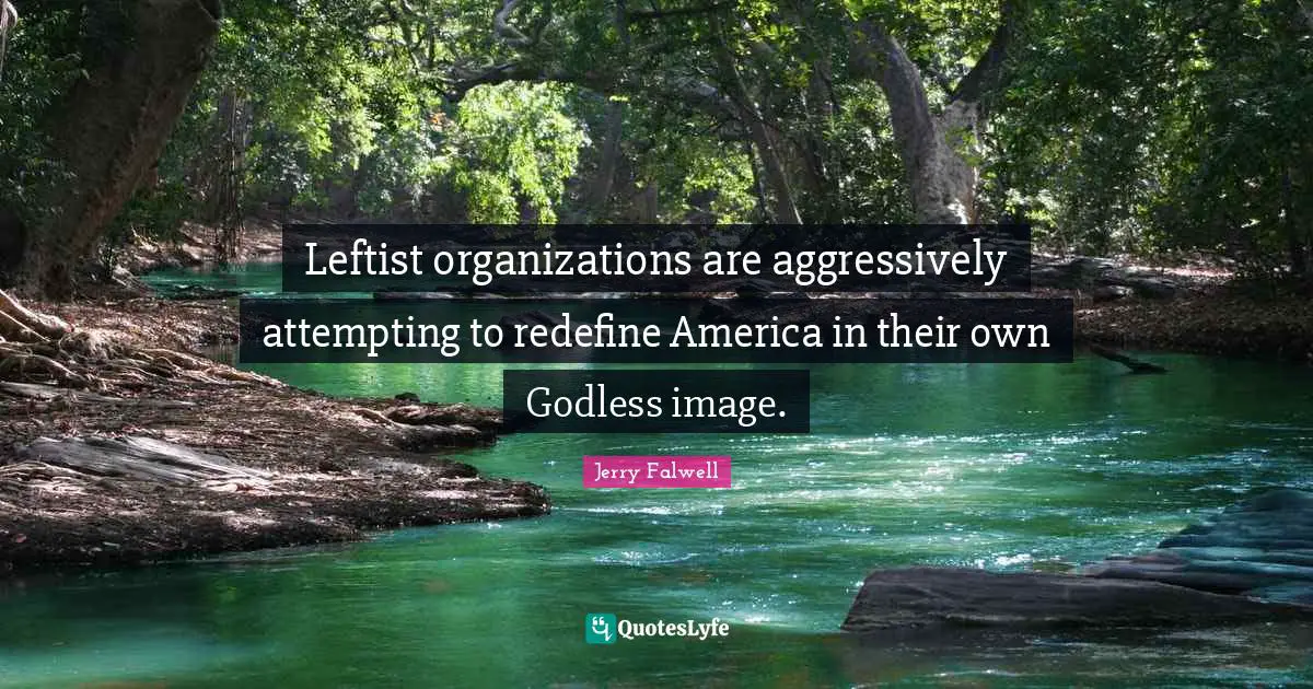 Leftist organizations are aggressively attempting to redefine America in their own Godless image.