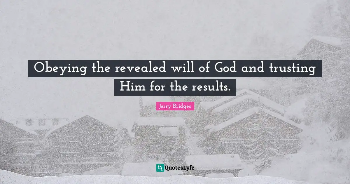 Obeying the revealed will of God and trusting Him for the results.