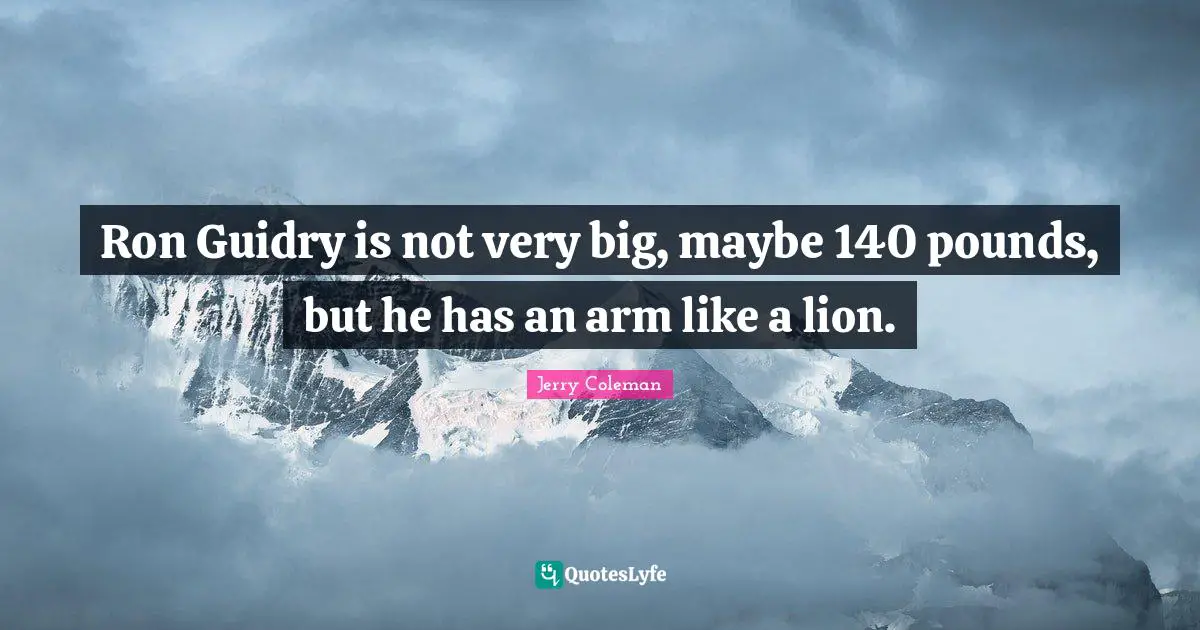 Ron Guidry is not very big, maybe 140 pounds, but he has an arm like a lion.
