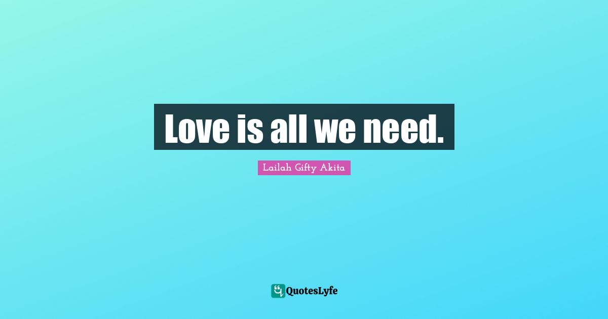 Love is all we need.