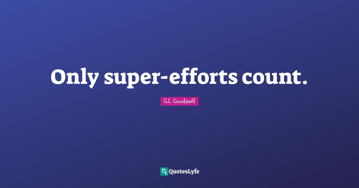 Only super-efforts count.