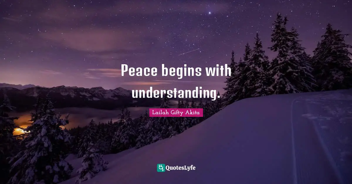 Peace begins with understanding.