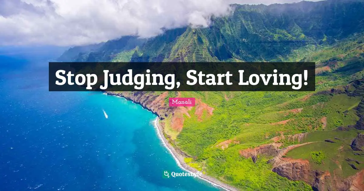 Stop Judging, Start Loving!