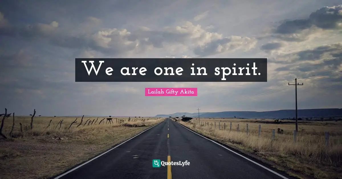 We are one in spirit.