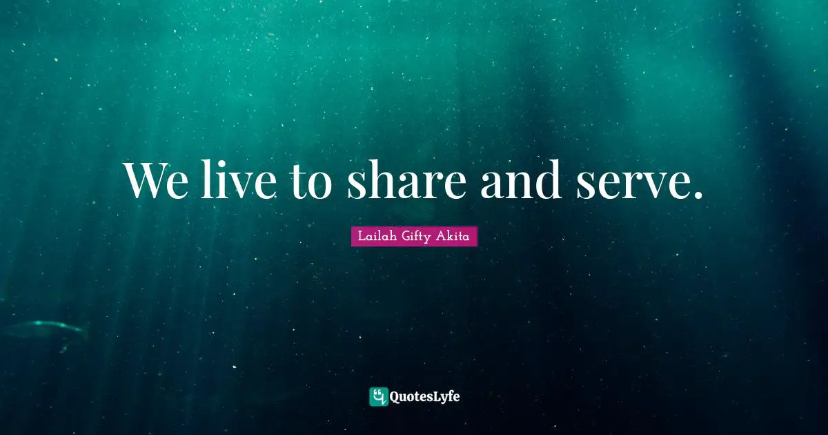 We live to share and serve.