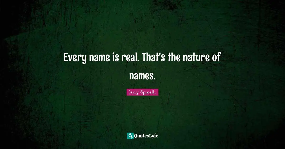 Every name is real. That's the nature of names.