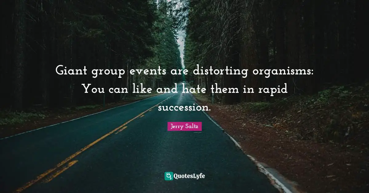 Giant group events are distorting organisms: You can like and hate them in rapid succession.
