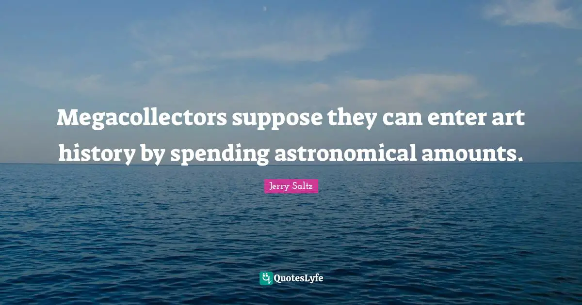 Megacollectors suppose they can enter art history by spending astronomical amounts.