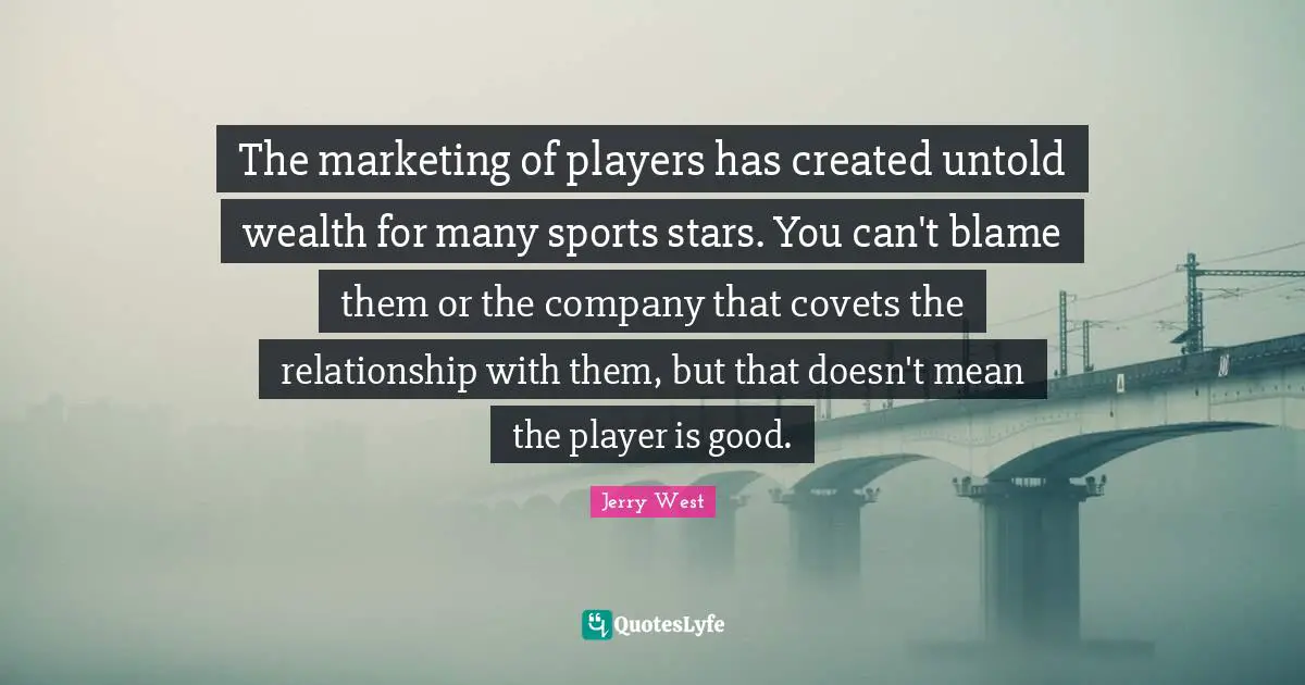 The marketing of players has created untold wealth for many sports stars. You can't blame them or the company that covets the relationship with them, but that doesn't mean the player is good.