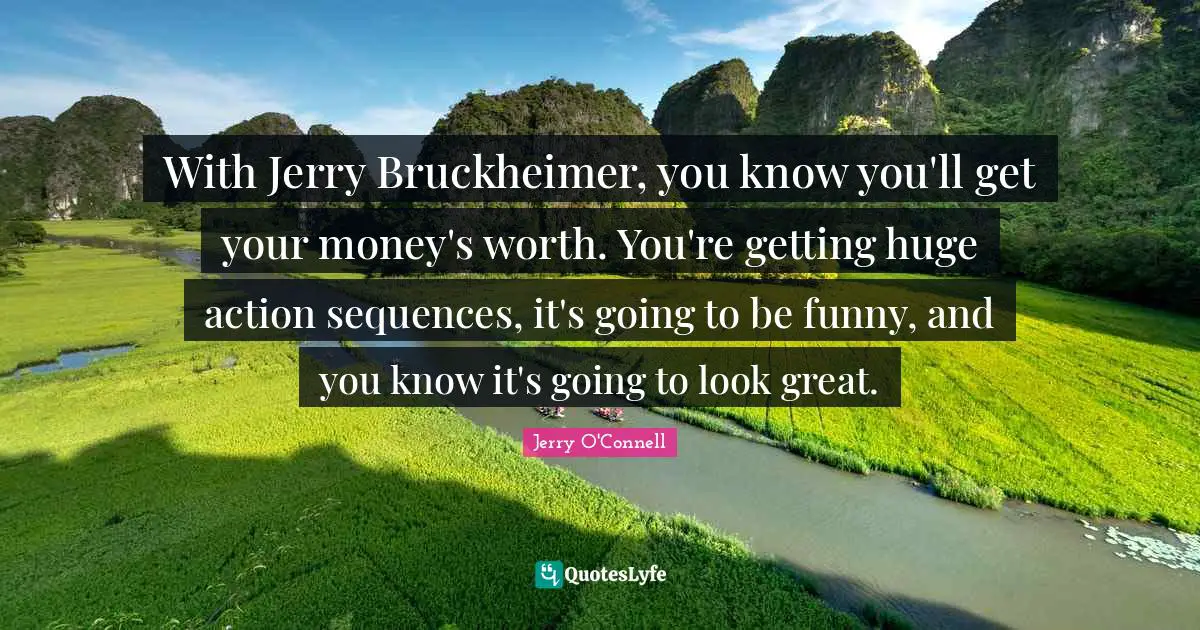 With Jerry Bruckheimer, you know you'll get your money's worth. You're getting huge action sequences, it's going to be funny, and you know it's going to look great.