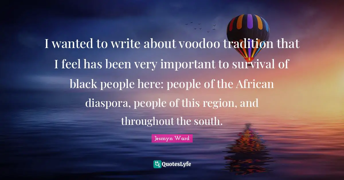 I wanted to write about voodoo tradition that I feel has been very important to survival of black people here: people of the African diaspora, people of this region, and throughout the south.
