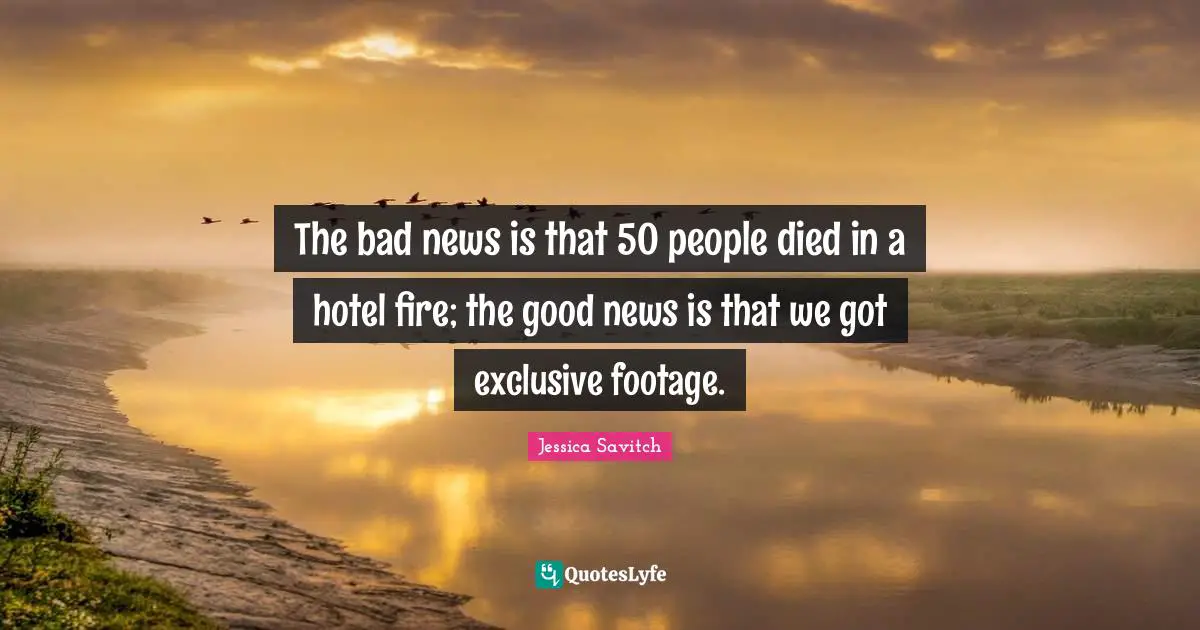 The bad news is that 50 people died in a hotel fire; the good news is that we got exclusive footage.