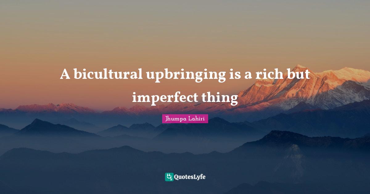 A bicultural upbringing is a rich but imperfect thing