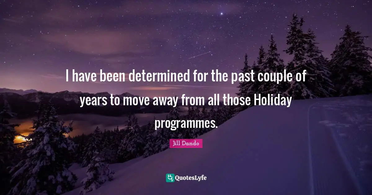 I have been determined for the past couple of years to move away from all those Holiday programmes.