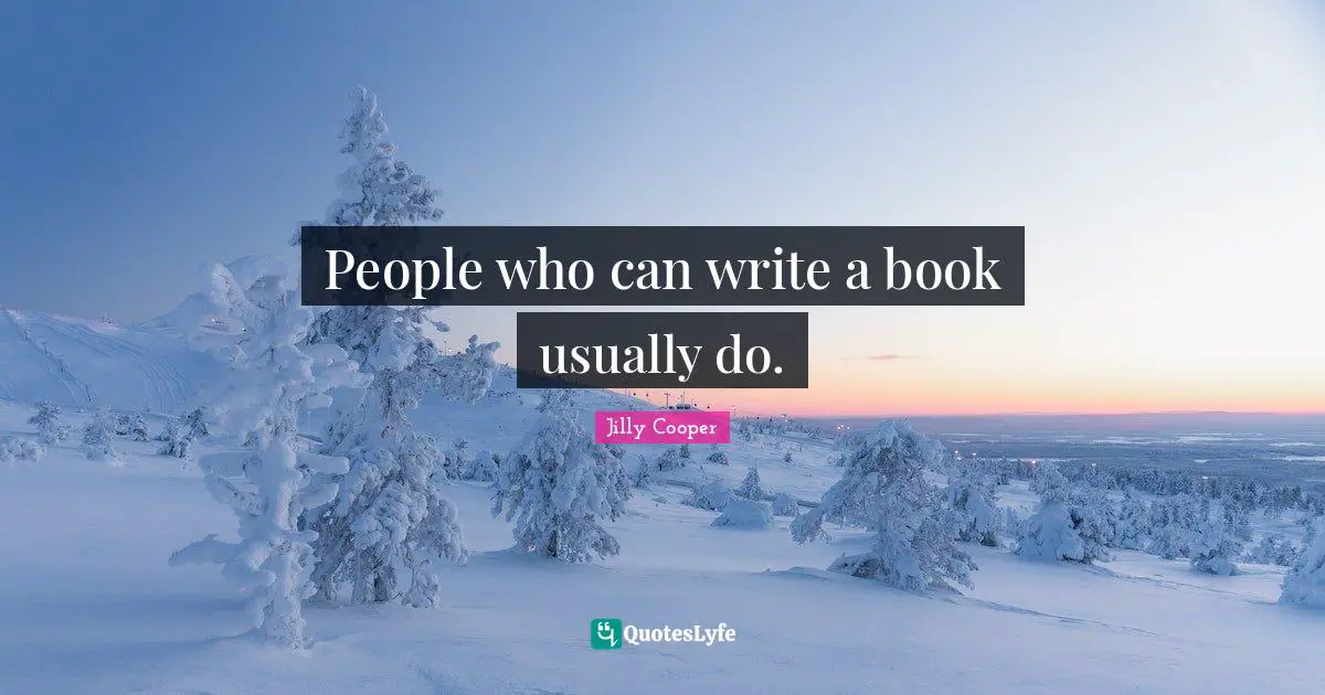 People who can write a book usually do.